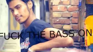 Dhaka Edm Hard Style Ft Azmayen Rayhan boltage - FU*K THE BASS ON