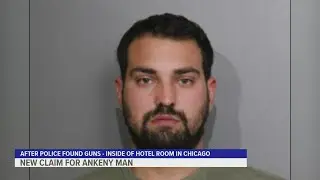 New claim from lawyer of Ankeny man arrested for having guns inside of a Chicago hotel room