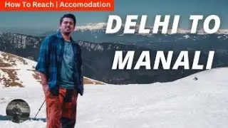 DELHI TO MANALI | Weekend Trip From Delhi | Place to Visit in Weekend