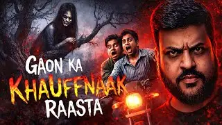 EP-318 | Gaon Ka Khaufnaak Rasta😱| Real Horror Story💀.| Subscriber Story.
