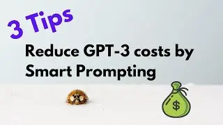 3 совета по снижению затрат на GPT-3 с помощью интеллектуальных подсказок