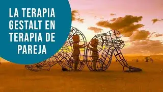 ¿Cómo ayuda la Gestalt en la terapia de pareja?