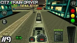 City Train Driver Simulator 🚂| Level 9 Mission | Android Gameplay 🎮