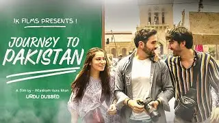 Journey to Pakistan | Official Movie Trailer | Urdu Dubbed | IK Films