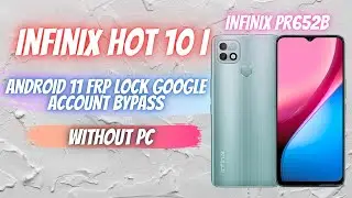INFINIX HOT 10i (INFINIX PR652B) ANDROID 11 FRP LOCK GOOGLE ACCOUNT BYPASS WITHOUT PC DONE