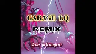 Vem? Refrängen REMIX.: GARAGE I.Q