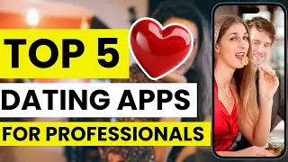 💕 Top 5 Best Dating Apps for Professionals in 2026 | Most Popular Ways to Date Online