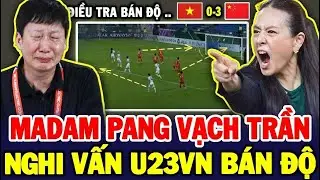 B&iacute; Mật Sau Trận Thua 0-3: Tại Sao Madam Pang Coi Thất Bại Của U23 Việt Nam L&agrave; 