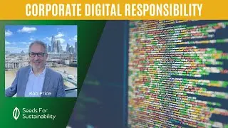 CORPORATE DIGITAL RESPONSIBILITY| ROB PRICE| MEETING WITH CHANGEMAKERS