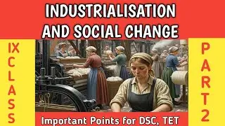 Industrialisation and social change class 9|Part2|9th class social 13th lesson explanation |English 