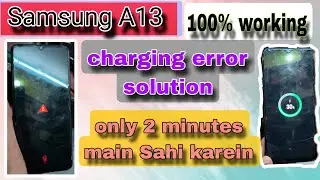 Samsung a13 charging error solution | charging error solution 100% working | Samsung a13