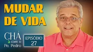 Episódio 27 - Chá com o Pe Pedro