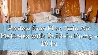 Review EnerPlex Twin Air Mattress with Built-in Pump - 16 Inch Double Height Inflatable Mattress for