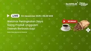 Webinar Peningkatan Daya Saing Produk Unggulan Daerah Berbasis Kopi