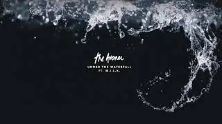 The Avener   &ndash;  Under The Waterfall (ft. M.I.L.K.) &ndash; (Official Audio)