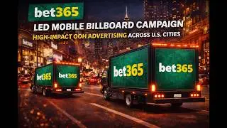 Bet 365 LED Mobile Billboard Campaign | High-Impact OOH Advertising Across U.S. Cities