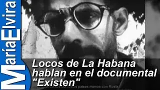 Locos de La Habana hablan en el documental 