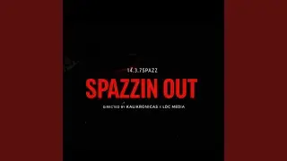 Spazzin out