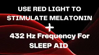 Relaxing Red Light Sleep Music-Boost Melatonin-432 Hz Frequency Music For Sleeping Deep Relaxation