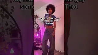 from gay son to thot daughter