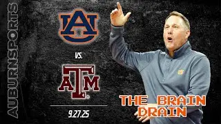 🚨THE BRAIN DRAIN: Auburn v Texas A&M 2025