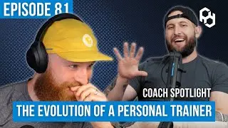 The Evolution of a Personal Trainer (Coach Spotlight) | PD Podcast Ep. 81