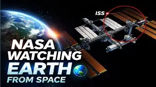 How NASA Watches Earth from Space | ISS Earth Observation Explained