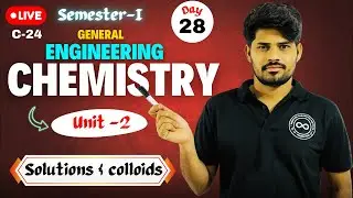 Solutions & Colloids | General Engineering Chemistry | Day 28 | Unit-2 | chaitu mawa7
