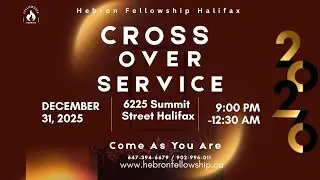 | Hebron Fellowship Halifax | Cross Over Service| 31-12-2025 |