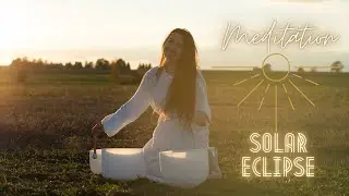 Solar eclipse meditation / SAULĖS UŽTEMIMO MEDITACIJA