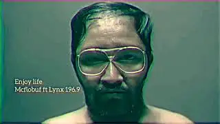 Enjoy life - ft mc flobuf