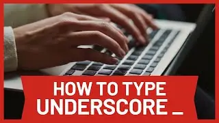 How to Type Underscore on Laptop