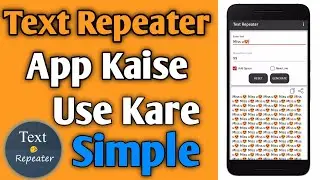Text Repeater App Use Kaise Kare || Text Ko 10,000,000 Bar Repeat Kaise Kare