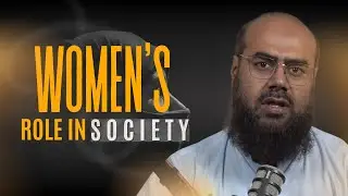 Women&rsquo;s role in society | Syed Abdul Allam