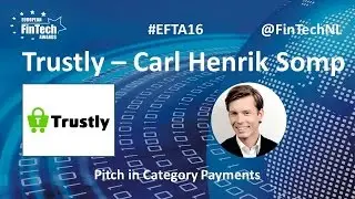 Trustly Pitch by Carl Henrik Somp in Payments category at European FinTech Awards 2016 Amsterdam