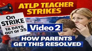 How ATLP Parents Help Resolve Strike Action In Our Schools (Video 2 of 2)