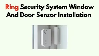 Ring Security System Window and Door Sensor Installation &ndash; Mounting & Setup