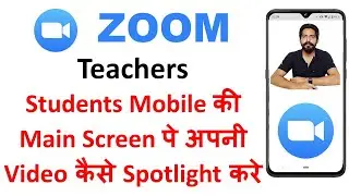 How to Spotlight Their Video on Students Mobile Main Screen Zoom Meeting App