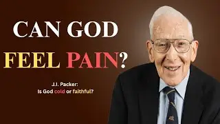 Is God a Victim? The Surprising Truth About Divine Suffering | J.I. Packer