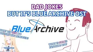 Dad Jokes But it's Blue Archive OSTs
