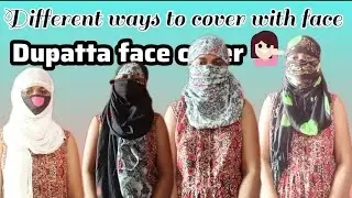 full face cover with dupatta  | Different ways to cover with face | dupatta face cover