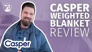 Casper Weighted Blanket Review - Great Weight Distribution?