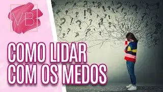 Como vencer os medos MENTAIS E EMOCIONAIS? - Você Bonita (22/09/2023)