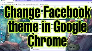 How to Change Facebook theme in Google Chrome