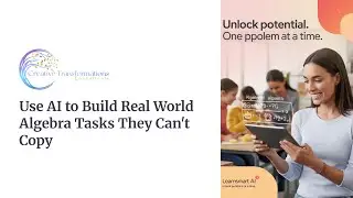Real-World Algebra Tasks That AI Can&rsquo;t Solve, But Your Students Can