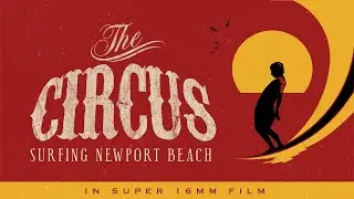 THE CIRCUS - Surfing Newport Beach