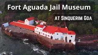 Fort Aguada Jail Museum at Sinquerim Goa