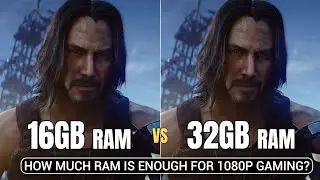 16GB vs 32GB RAM 1080p Gaming Test