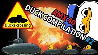 AMX 40 - Duck Compilation #2