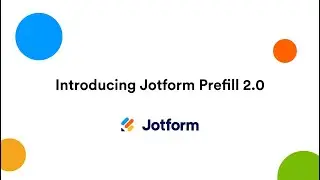 Вебинар: Представляем Jotform Prefill 2.0